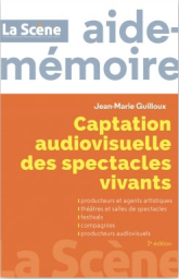 Aide-mémoire – Captation audiovisuelle des spectacles vivants 